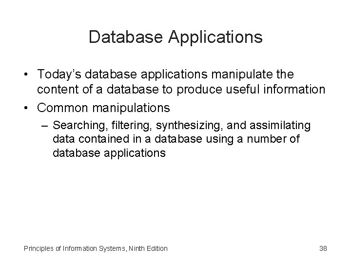 Database Applications • Today’s database applications manipulate the content of a database to produce Database Applications • Today’s database applications manipulate the content of a database to produce