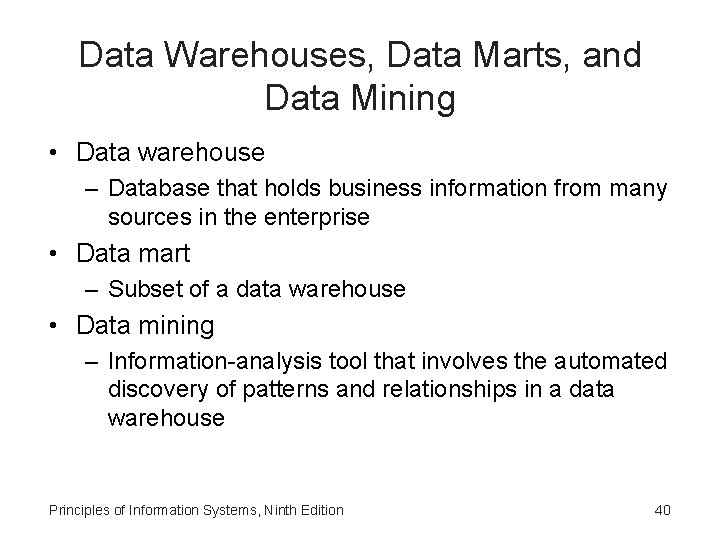 Data Warehouses, Data Marts, and Data Mining • Data warehouse – Database that holds