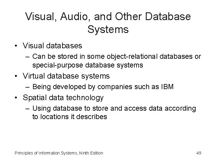 Visual, Audio, and Other Database Systems • Visual databases – Can be stored in