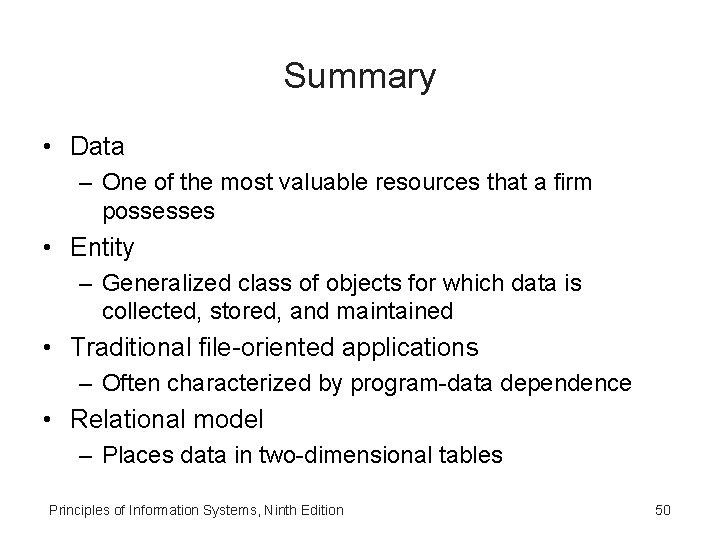 Summary • Data – One of the most valuable resources that a firm possesses