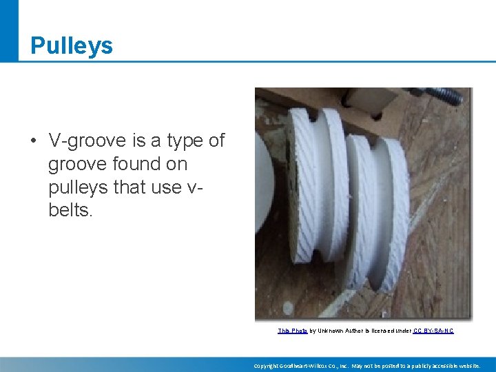 Pulleys • V-groove is a type of groove found on pulleys that use vbelts.