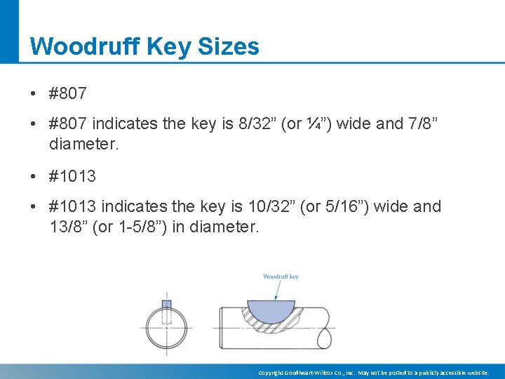 Woodruff Key Sizes • #807 indicates the key is 8/32” (or ¼”) wide and