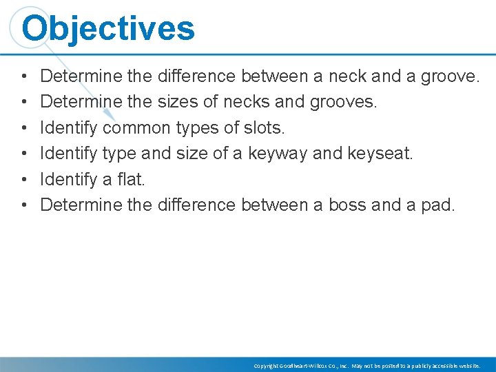 Objectives • • • Determine the difference between a neck and a groove. Determine