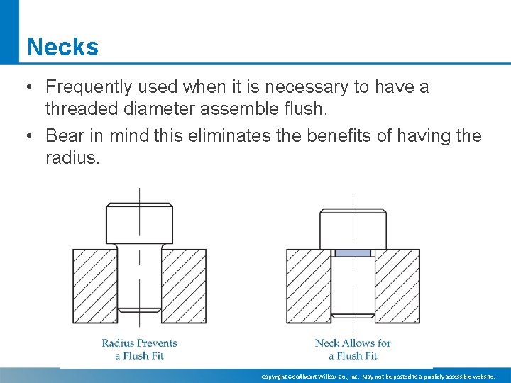 Necks • Frequently used when it is necessary to have a threaded diameter assemble
