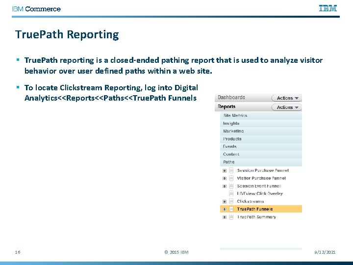 True. Path Reporting § True. Path reporting is a closed-ended pathing report that is