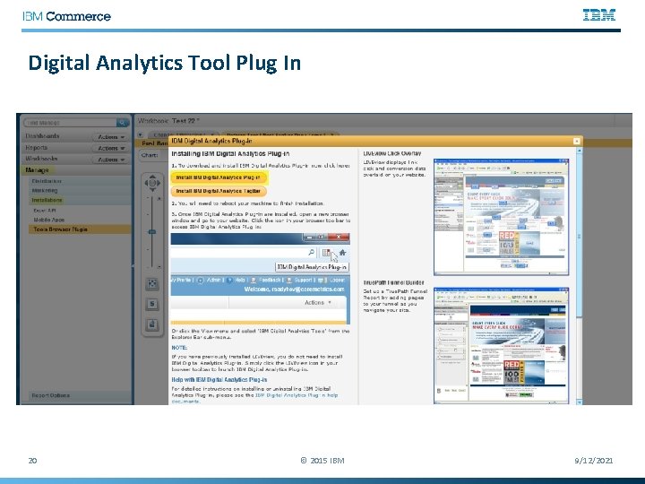Digital Analytics Tool Plug In 20 © 2015 IBM 9/12/2021 
