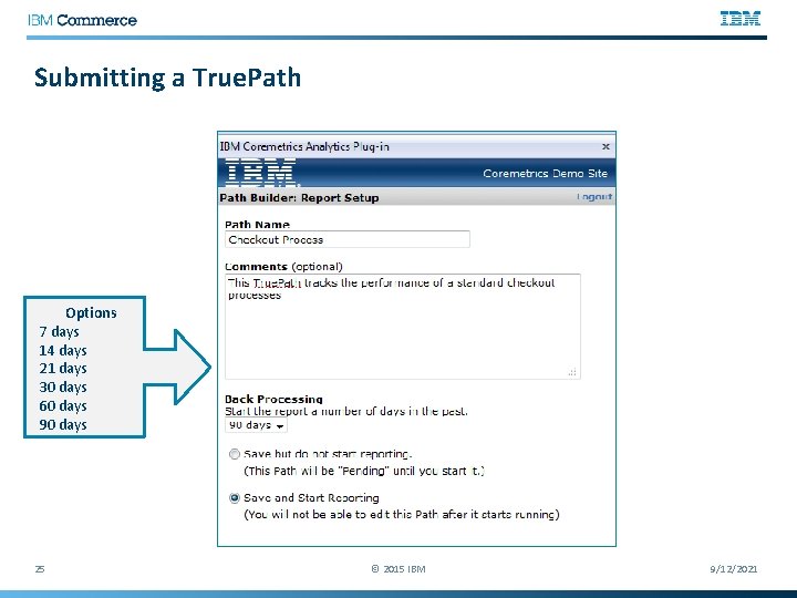 Submitting a True. Path Options 7 days 14 days 21 days 30 days 60