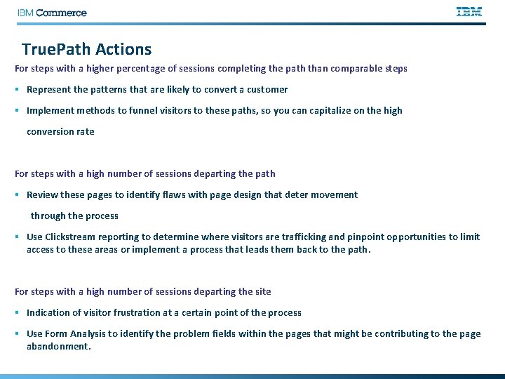 True. Path Actions For steps with a higher percentage of sessions completing the path