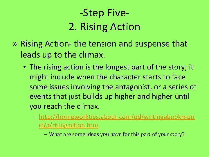 -Step Five 2. Rising Action » Rising Action- the tension and suspense that leads