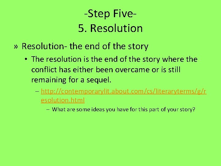-Step Five 5. Resolution » Resolution- the end of the story • The resolution