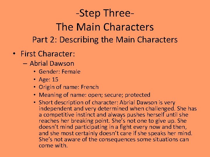 -Step Three. The Main Characters Part 2: Describing the Main Characters • First Character: