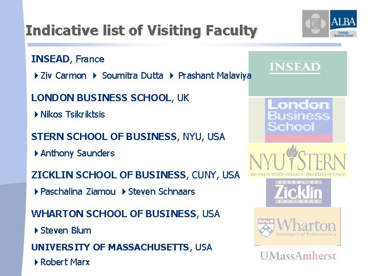 Indicative list of Visiting Faculty INSEAD, France Ziv Carmon Soumitra Dutta Prashant Malaviya LONDON