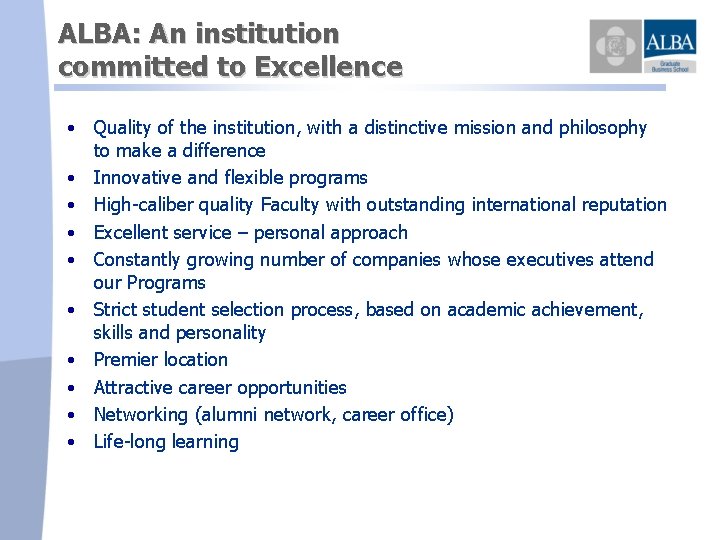 ALBA: An institution committed to Excellence • Quality of the institution, with a distinctive