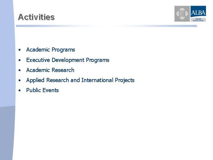 Activities • Academic Programs • Executive Development Programs • Academic Research • Applied Research