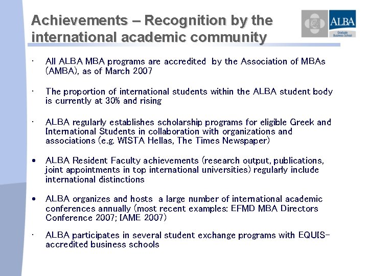 Achievements – Recognition by the international academic community • All ALBA MBA programs are