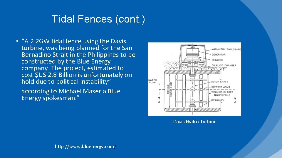 Tidal Fences (cont. ) • “A 2. 2 GW tidal fence using the Davis