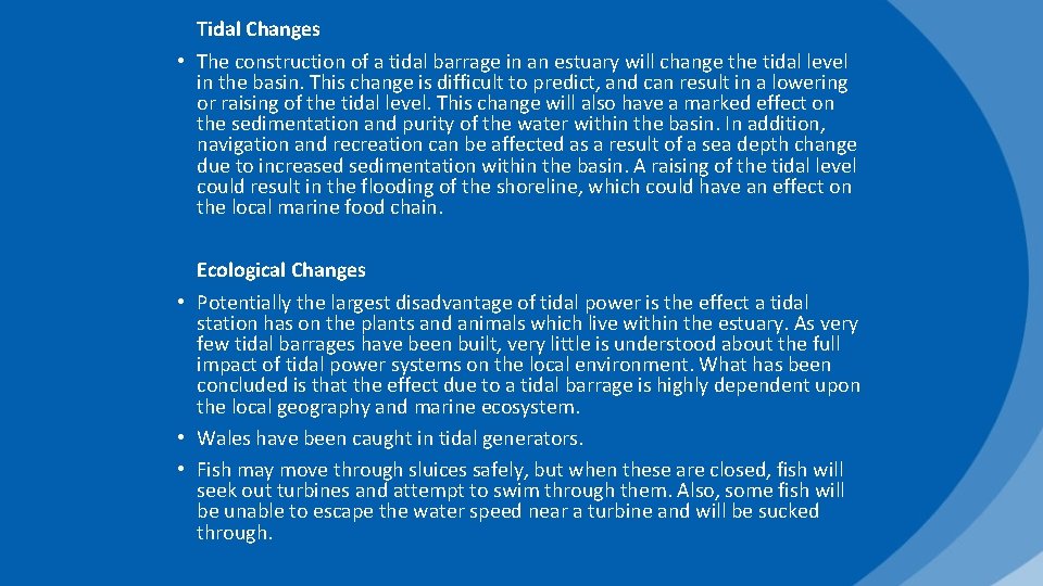 Tidal Changes • The construction of a tidal barrage in an estuary will change