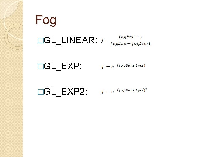 Fog �GL_LINEAR: �GL_EXP 2: 