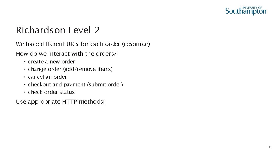 Richardson Level 2 We have different URIs for each order (resource) How do we