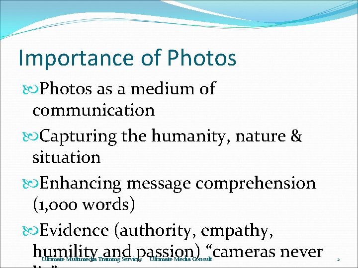 Importance of Photos as a medium of communication Capturing the humanity, nature & situation