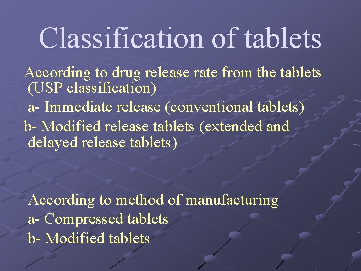 Classification of tablets According to drug release rate from the tablets (USP classification) a- Classification of tablets According to drug release rate from the tablets (USP classification) a-