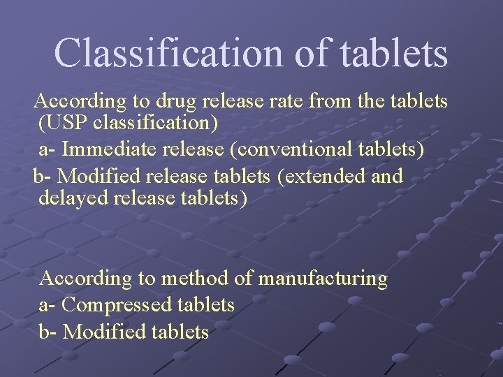 Classification of tablets According to drug release rate from the tablets (USP classification) a-