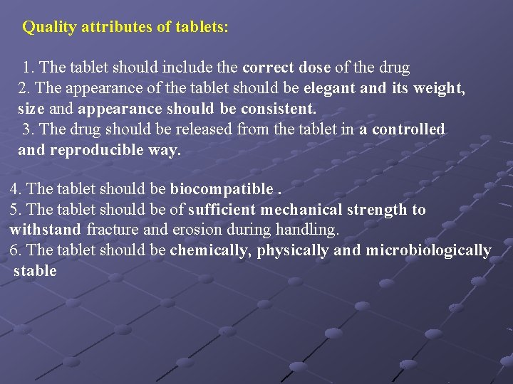 Quality attributes of tablets: 1. The tablet should include the correct dose of the