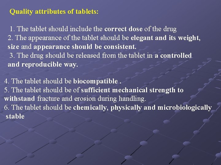 Quality attributes of tablets: 1. The tablet should include the correct dose of the Quality attributes of tablets: 1. The tablet should include the correct dose of the