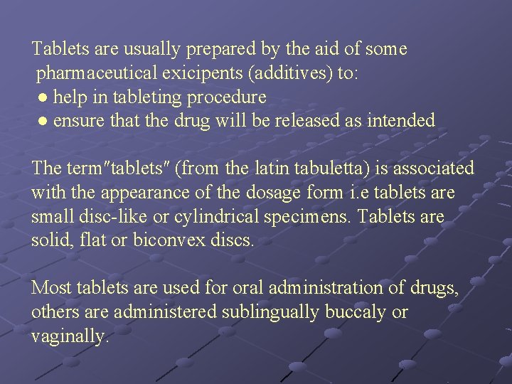 Tablets are usually prepared by the aid of some pharmaceutical exicipents (additives) to: ● Tablets are usually prepared by the aid of some pharmaceutical exicipents (additives) to: ●