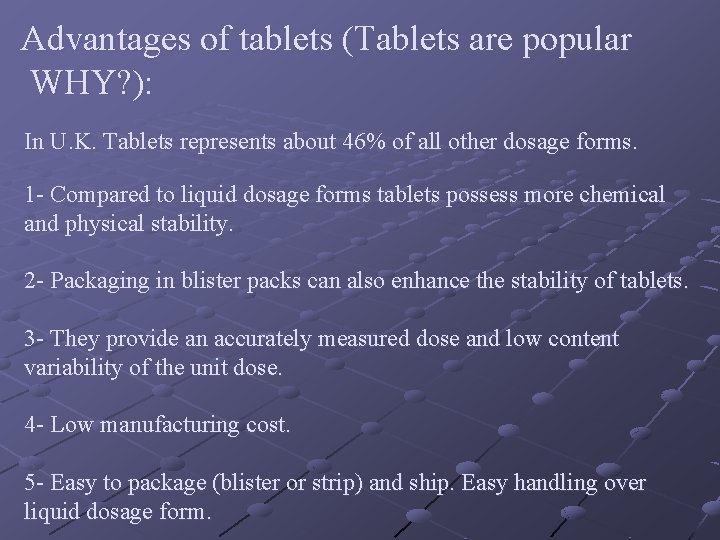 Advantages of tablets (Tablets are popular WHY? ): In U. K. Tablets represents about