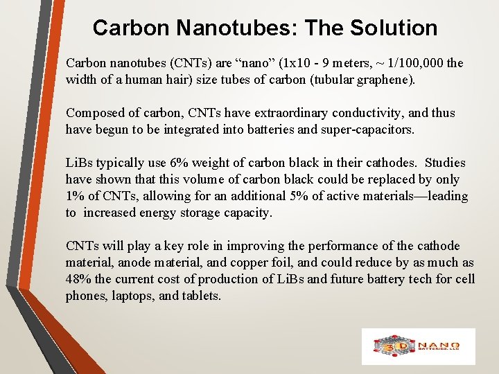 Carbon Nanotubes: The Solution Carbon nanotubes (CNTs) are “nano” (1 x 10 - 9