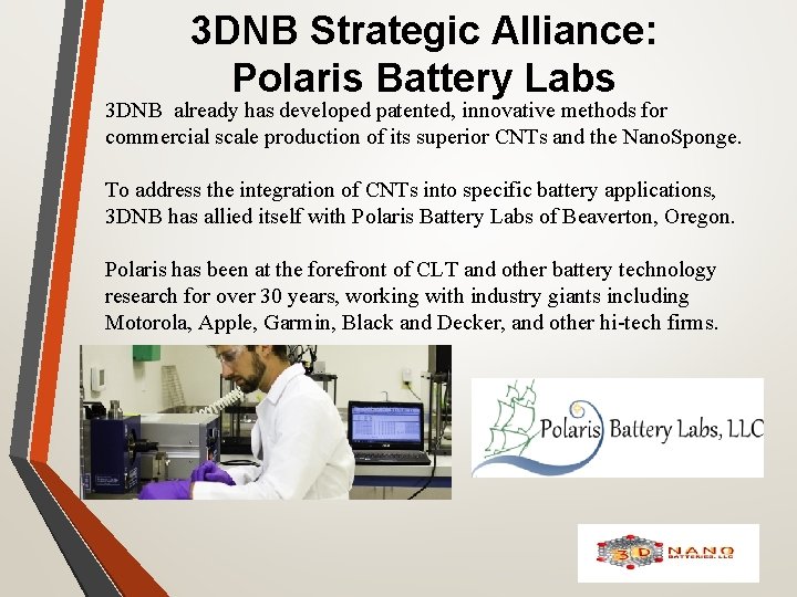 3 DNB Strategic Alliance: Polaris Battery Labs 3 DNB already has developed patented, innovative