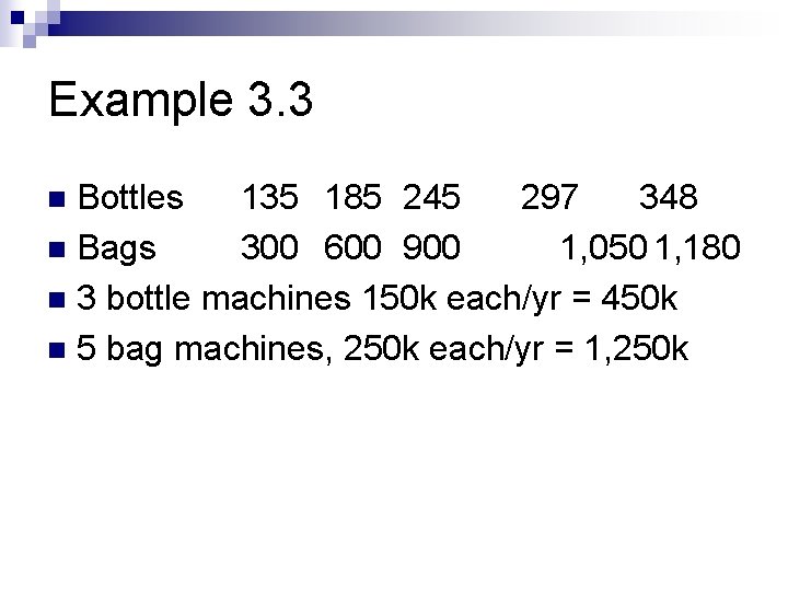 Example 3. 3 Bottles 135 185 245 297 348 n Bags 300 600 900