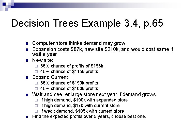 Decision Trees Example 3. 4, p. 65 n n n Computer store thinks demand