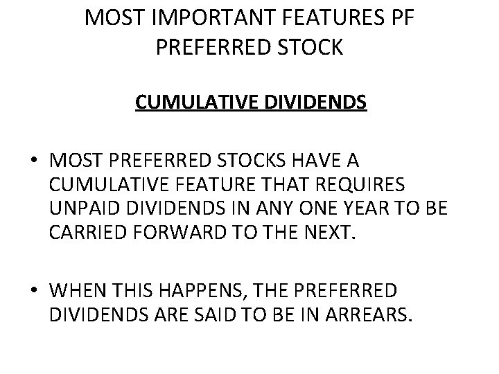 MOST IMPORTANT FEATURES PF PREFERRED STOCK CUMULATIVE DIVIDENDS • MOST PREFERRED STOCKS HAVE A