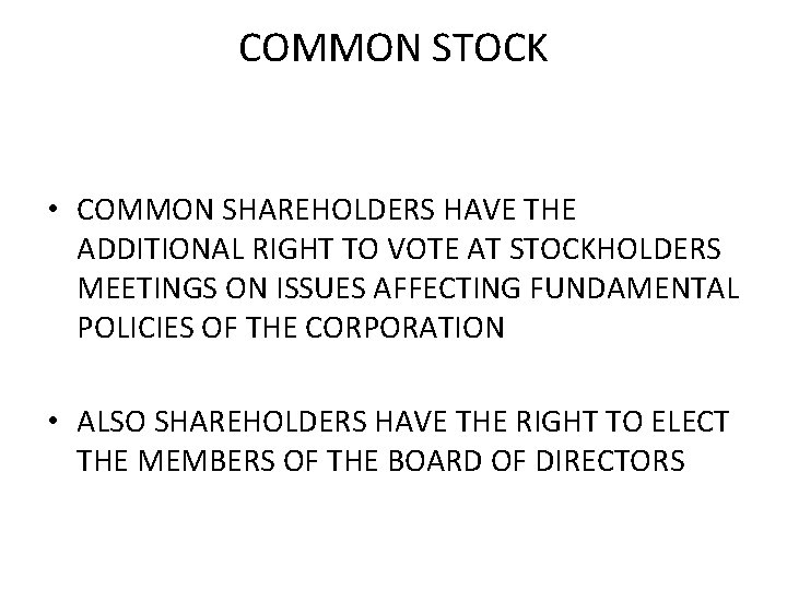 COMMON STOCK • COMMON SHAREHOLDERS HAVE THE ADDITIONAL RIGHT TO VOTE AT STOCKHOLDERS MEETINGS