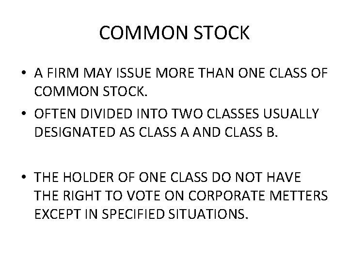 COMMON STOCK • A FIRM MAY ISSUE MORE THAN ONE CLASS OF COMMON STOCK.