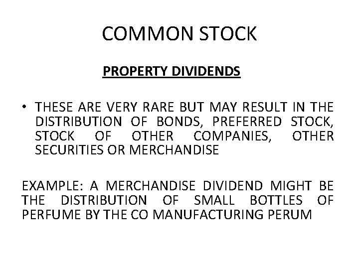 COMMON STOCK PROPERTY DIVIDENDS • THESE ARE VERY RARE BUT MAY RESULT IN THE