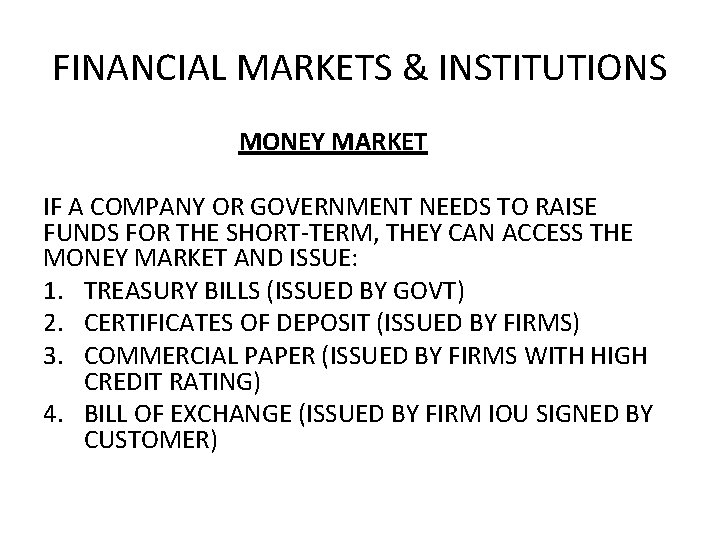 FINANCIAL MARKETS & INSTITUTIONS MONEY MARKET IF A COMPANY OR GOVERNMENT NEEDS TO RAISE
