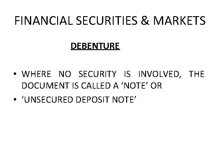 FINANCIAL SECURITIES & MARKETS DEBENTURE • WHERE NO SECURITY IS INVOLVED, THE DOCUMENT IS