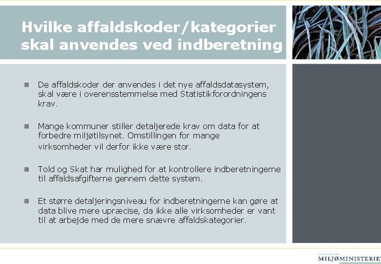Hvilke affaldskoder/kategorier skal anvendes ved indberetning n De affaldskoder anvendes i det nye affaldsdatasystem,