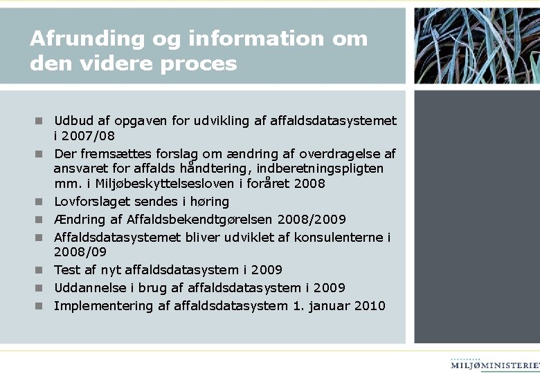 Afrunding og information om den videre proces n Udbud af opgaven for udvikling af