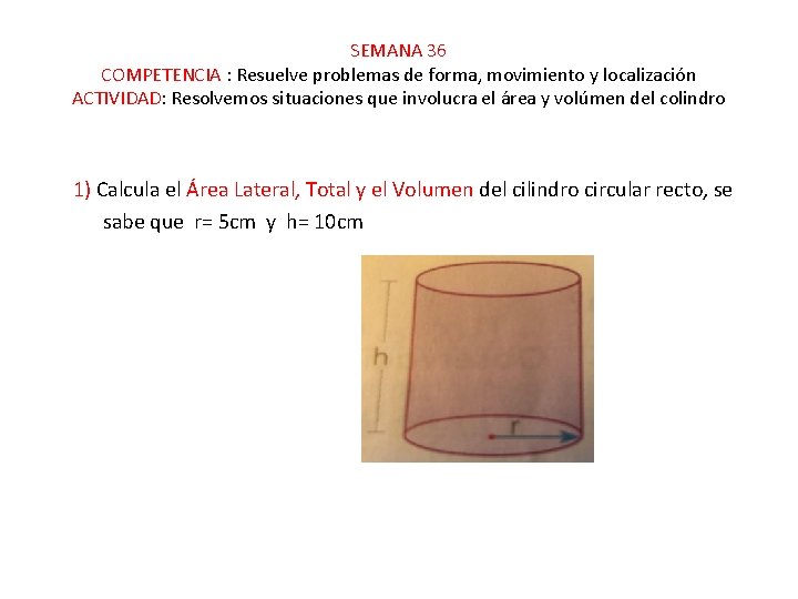 SEMANA 36 COMPETENCIA : Resuelve problemas de forma, movimiento y localización ACTIVIDAD: Resolvemos situaciones