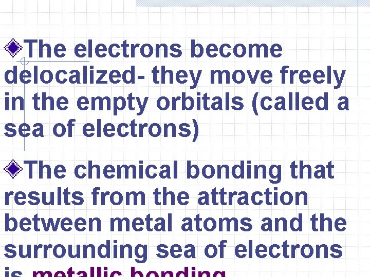 The electrons become delocalized- they move freely in the empty orbitals (called a sea