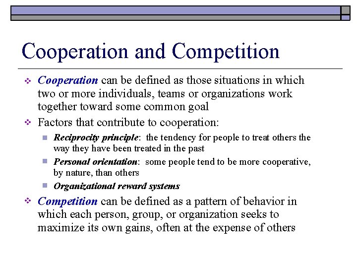 Cooperation and Competition Cooperation can be defined as those situations in which two or