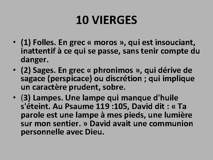 10 VIERGES • (1) Folles. En grec « moros » , qui est insouciant,