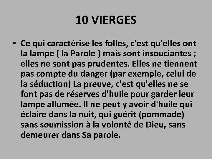 10 VIERGES • Ce qui caractérise les folles, c'est qu'elles ont la lampe (