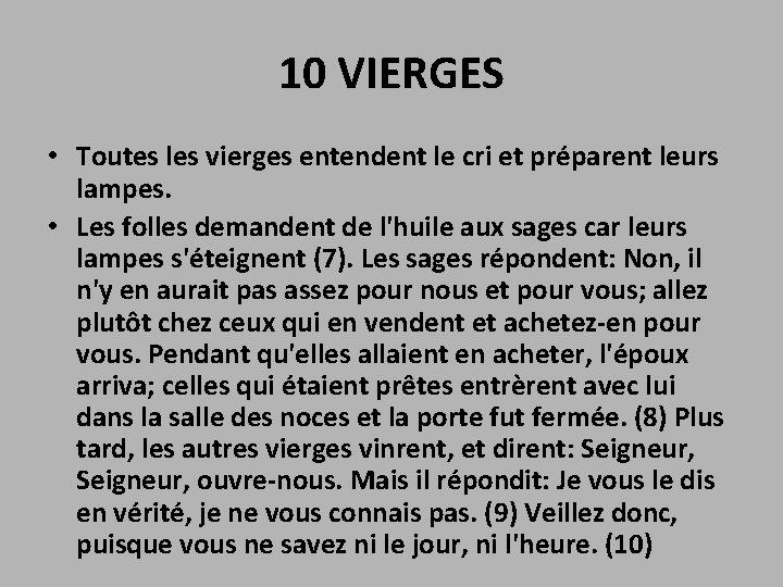 10 VIERGES • Toutes les vierges entendent le cri et préparent leurs lampes. •