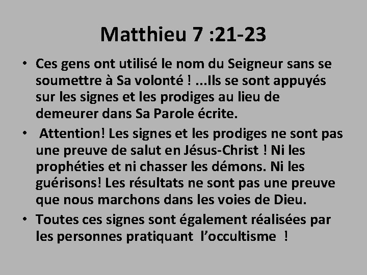 Matthieu 7 : 21 -23 • Ces gens ont utilisé le nom du Seigneur