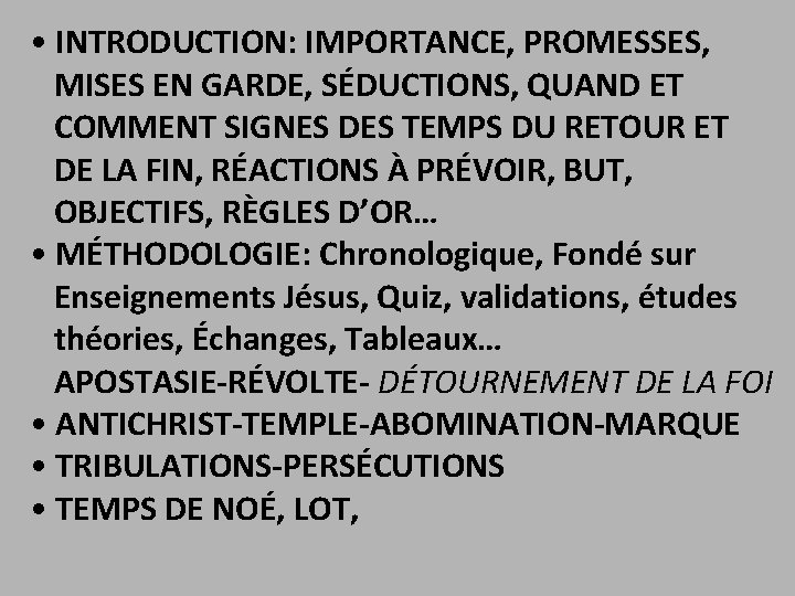  • INTRODUCTION: IMPORTANCE, PROMESSES, MISES EN GARDE, SÉDUCTIONS, QUAND ET COMMENT SIGNES DES